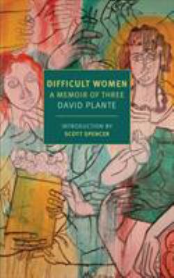 Difficult Women : A Memoir of Three