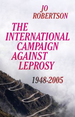 The International Campaign Against Leprosy 1948-2005 : 1948-2005