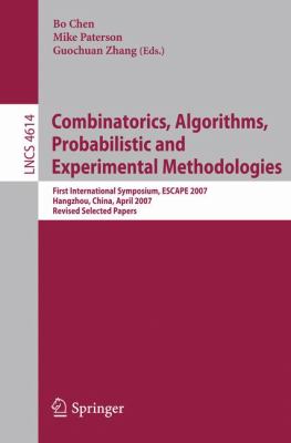 Combinatorics, Algorithms, Probabilistic and Experimental Methodologies : First International Symposium, Escape 2007 Hangzhou, China, April 2007, Revised Selected Papers