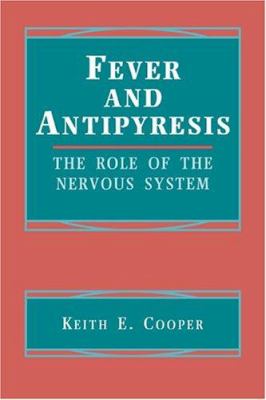 Fever and Antipyresis : The Role of the Nervous System