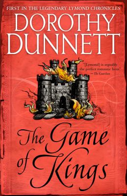The Game of Kings : Book One in the Legendary Lymond Chronicles