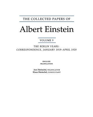 The Collected Papers of Albert Einstein, Volume 9. (English) Vol. 9 : The Berlin Years: Correspondence, January 1919 - April 1920. (English Translation of Selected Texts)
