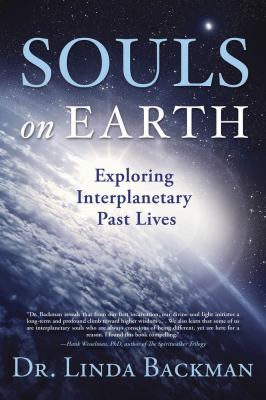 Souls on Earth : Exploring Interplanetary Past Lives