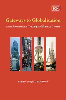 Gateways to Globalisation : Asia's International Trading and Finance Centres