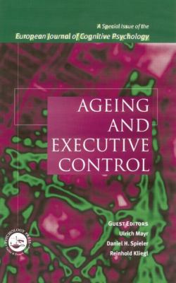 Ageing and Executive Control : A Special Issue of the European Journal of Cognitive Psychology