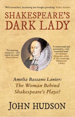 Shakespeare's Dark Lady : The Woman Behind Shakespeare's Plays?
