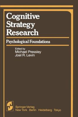 Cognitive Strategy Research : Part 1: Psychological Foundations