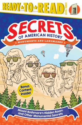 Mount Rushmore's Hidden Room and Other Monumental Secrets : Monuments and Landmarks