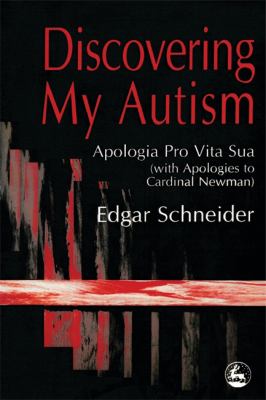 Discovering My Autism : Apologia Pro Vita Sua (With Apologies to Cardinal Newman)