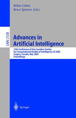 Advances in Artificial Intelligence : 15th Conference of the Canadian Society for Computational Studies of Intelligence, AI 2002 Calgary, Canada, May 2002 - Proceedings
