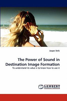 The Power of Sound in Destination Image Formation