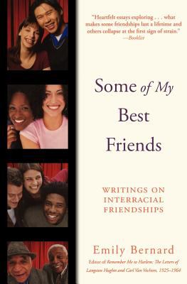 Some of My Best Friends : Writings on Interracial Friendships