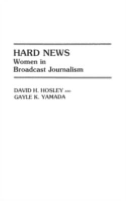 Hard News : Women in Broadcast Journalism