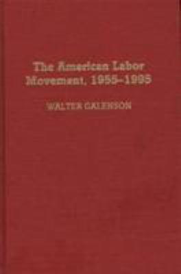 The American Labor Movement, 1955-1995