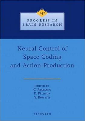 Neural Control of Space Coding and Action Production