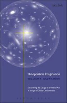 Theopolitical Imagination : Christian Practices of Space and Time