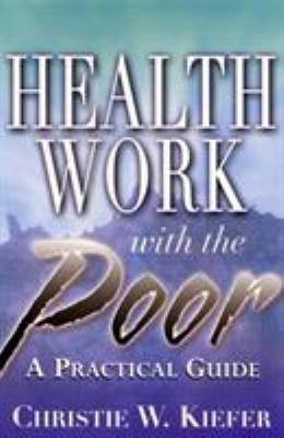 Health Work with the Poor : A Practical Guide