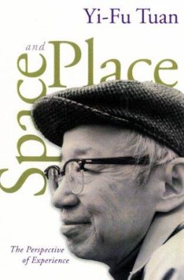 Space and Place : The Perspective of Experience