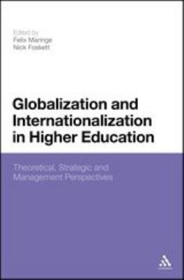 Globalization and Internationalization in Higher Education : Theoretical, Strategic and Management Perspectives