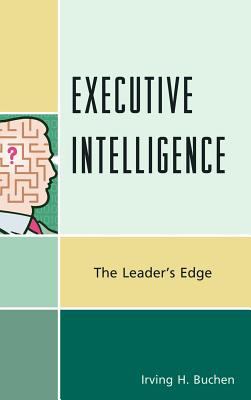 Executive Intelligence : The Leader's Edge