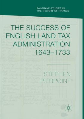 The Success of English Land Tax Administration 1643-1733