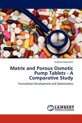 Matrix and Porous Osmotic Pump Tablets - a Comparative Study