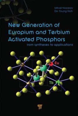 New Generation of Europium- And Terbium-Activated Phosphors : From Syntheses to Applications
