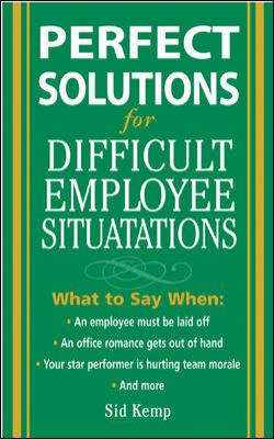 Perfect Solutions for Difficult Employee Situations