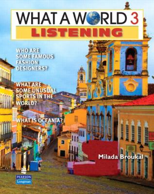 What a World Listening 3 : Amazing Stories from Around the Globe (Student Book and Classroom Audio CD)