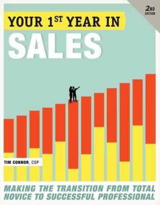 Your First Year in Sales, 2nd Edition : Making the Transition from Total Novice to Successful Professional