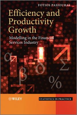 Efficiency and Productivity Growth : Modelling in the Financial Services Industry