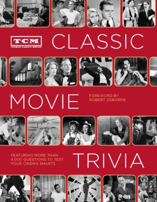 TCM Classic Movie Trivia: Featuring More Than 4,000 Questions to Test Your Trivia Smarts : (Movie Trivia Book, Book for Dads, Film History Book)