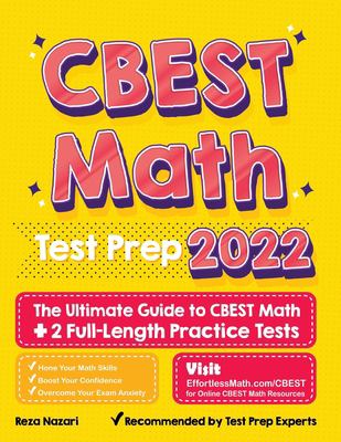 CBEST Math Test Prep : The Ultimate Guide to CBEST Math + 2 Full-Length Practice Tests
