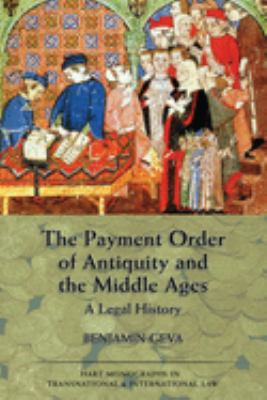 The Payment Order of Antiquity and the Middle Ages : A Legal History