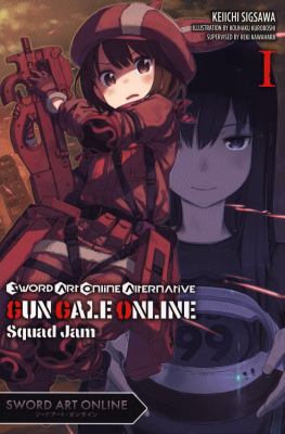 Sword Art Online Alternative Gun Gale Online, Vol. 1 (light Novel) : Squad Jam
