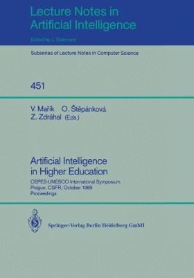 Artificial Intelligence in Higher Education : CEPES-UNESCO International Symposium, Prague, CSFR, October 23-25, 1989, Proceedings