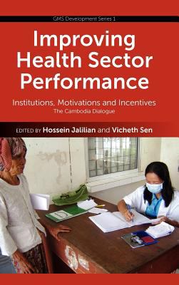 Improving Health Sector Performance : Institutions, Motivations and Incentives: The Cambodia Dialogue