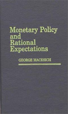 Monetary Policy and Rational Expectations