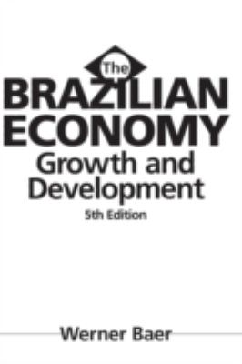 The Brazilian Economy : Growth and Development