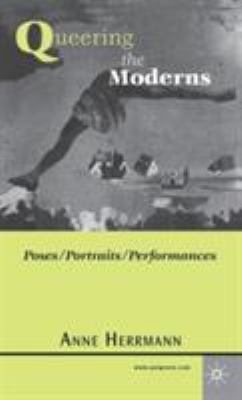 Queering the Moderns : Poses/Portraits/Performances