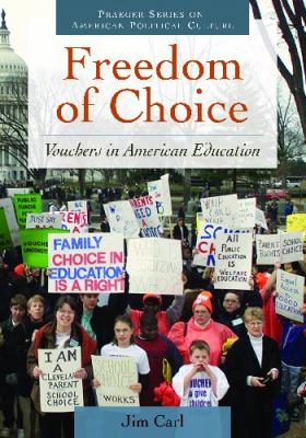 Freedom of Choice : Vouchers in American Education