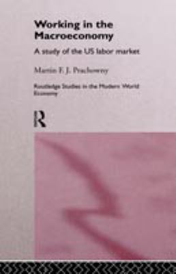 Working in the Macro Economy : A Study of the US Labor Market