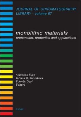 Monolithic Materials : Preparation, Properties and Applications