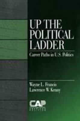 Up the Political Ladder : Career Paths in US Politics