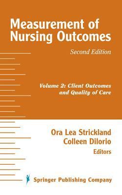 Measurement of Nursing Outcomes : Client Outcomes and Quality of Care