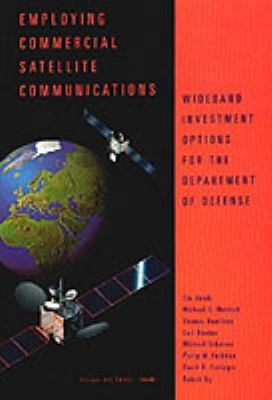 Employing Commercial Satellite Communications : Wideband Investment Options for the Department of Defense