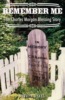 Remember Me : The Charles Morgan Blessing Story