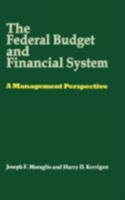 The Federal Budget and Financial System : A Management Perspective