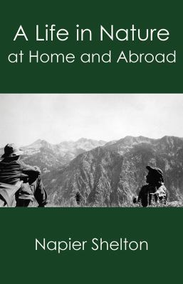 A Life in Nature : At Home and Abroad