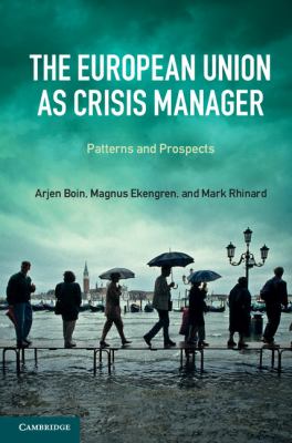 The European Union As Crisis Manager : Patterns and Prospects